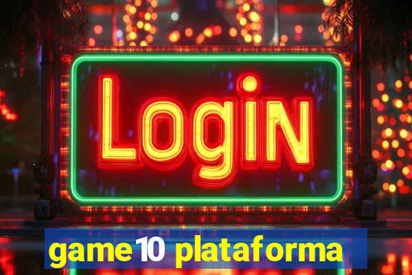 game10 plataforma